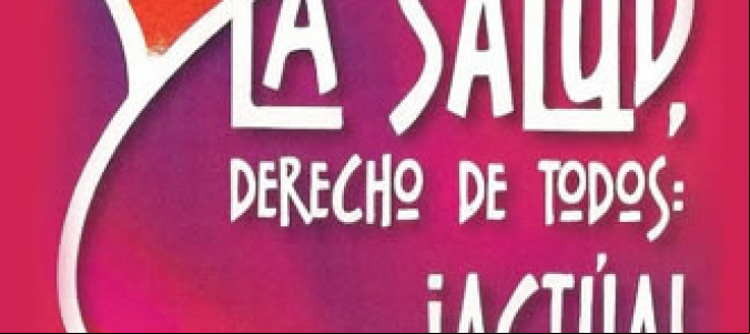 La salud, derecho de todos. ¡Actúa!