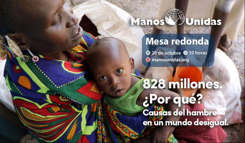 Mesa redonda 828 millones - Causas del hambre en un mundo desigual - Manos Unidas