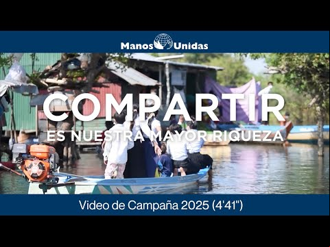 Manos Unidas ONG - Vídeo de la Campaña 2025 - Versión Larga